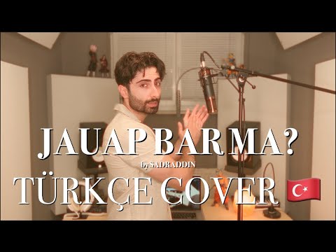 Sadraddin - Jauap bar ma? | [Türkçe / Turkish 🇹🇷] (Cover by Metin)